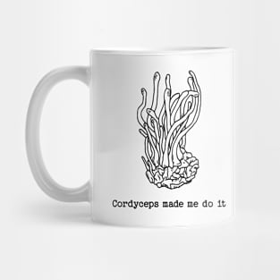 Cordyceps made me do it Mug